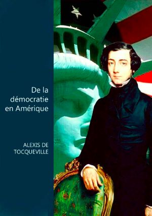 [De la Démocratie en Amérique 01] • De la Démocratie en Amérique - T1